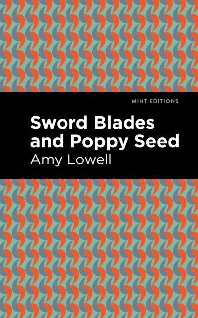 Amy Lowell - Sword Blades and Poppy Seed, E-bok