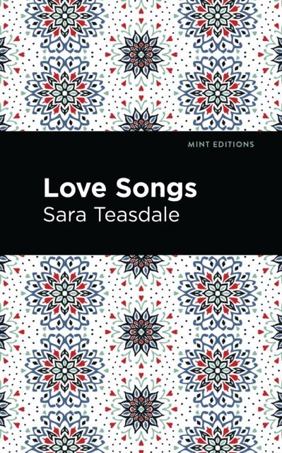 Sara Teasdale - Love Songs, E-bok