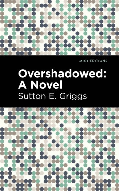 Sutton E. Griggs - Overshadowed, E-bok