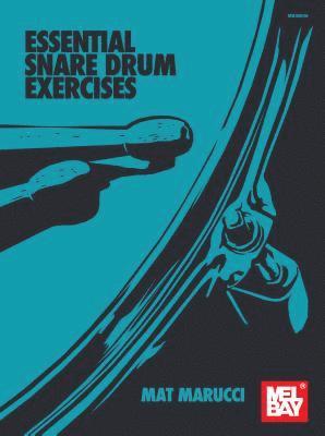 Mat Marucci - Essential Snare Drum Exercises, Häftad