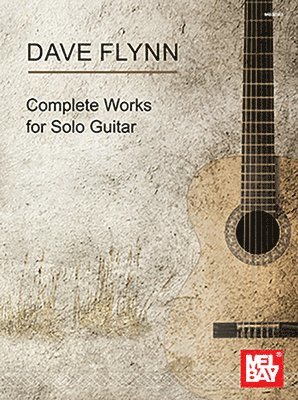 Dave Flynn - Dave Flynn Complete Works for Solo Guitar, Häftad