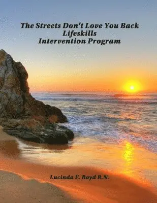 Lucinda F Boyd - Streets Don't Love You Back Lifeskills Intervention Program, Häftad. Tillgänglighet: Lägg i varukorg
