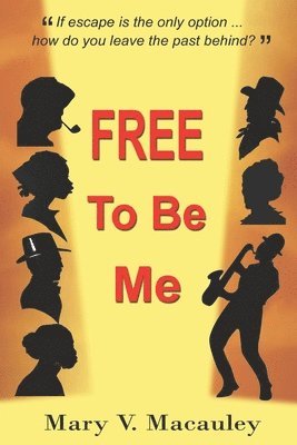Kirsten Rees - FREE To Be Me: Historical Drama: Beautifully Intertwining Stories Spanning 200 Years And Two Continents., Häftad