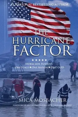 Mica Mosbacher - The Hurricane Factor: Storm Side Patriots, One Voice, One Nation, One God, Häftad. Tillgänglighet: Lägg i varukorg