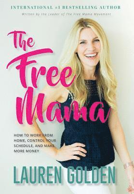 Lauren Golden - Free Mama, Inbunden