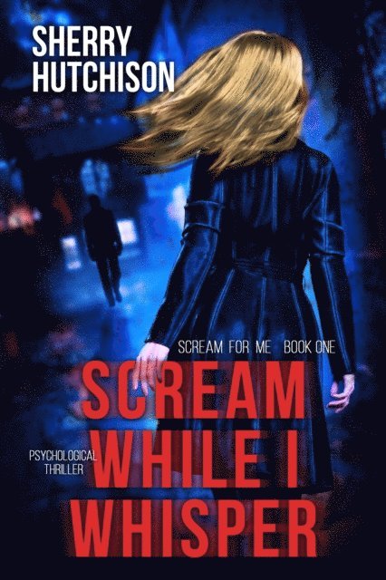 Sherry Hutchison - Scream While I Whisper, Häftad