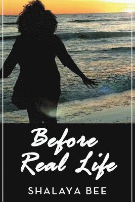 Shalaya Bee - Before Real Life, Häftad