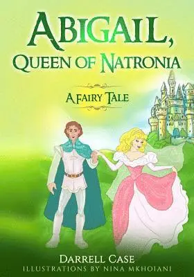 Darrell Case - Abigail, Queen of Natronia: A Fairy Tale, Häftad. Tillgänglighet: Lägg i varukorg