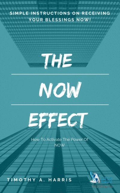 Timothy Harris - Now Effect, E-bok