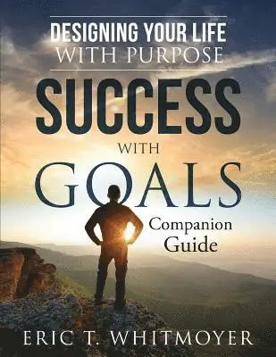 Eric Whitmoyer - Success with Goals: Designing Your Life With Purpose: Companion Guide, Häftad. Tillgänglighet: Lägg i varukorg