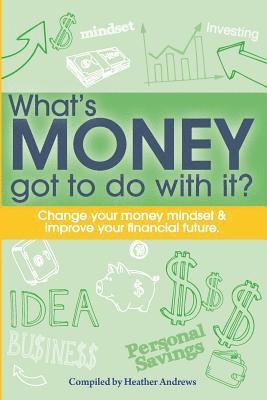 Heather Andrews - What's Money Got To Do With It?, Häftad. Tillgänglighet: Lägg i varukorg