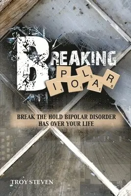 Troy Steven - Breaking Bipolar, Häftad. Tillgänglighet: Lägg i varukorg