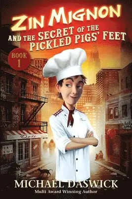 Michael D Daswick - ZIN MIGNON and the SECRET of the PICKLED PIGS' FEET, Häftad. Tillgänglighet: Lägg i varukorg