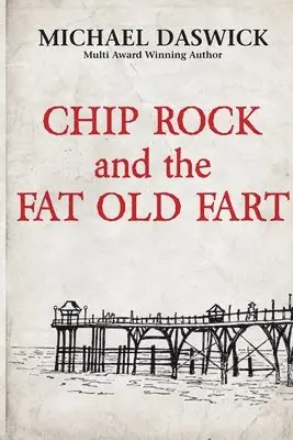 Michael D Daswick - CHIP ROCK and the FAT OLD FART, Häftad. Tillgänglighet: Lägg i varukorg