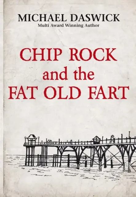 MICHAEL DASWICK - Chip Rock and the Fat Old Fart, E-bok. Tillgänglighet: Lägg i varukorg