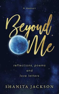 Shanita Jackson - Beyond Me: Reflections, Poems, and Love Letters, Häftad
