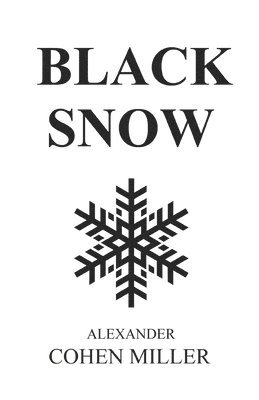 Alexander Cohen Miller - Black Snow, Häftad