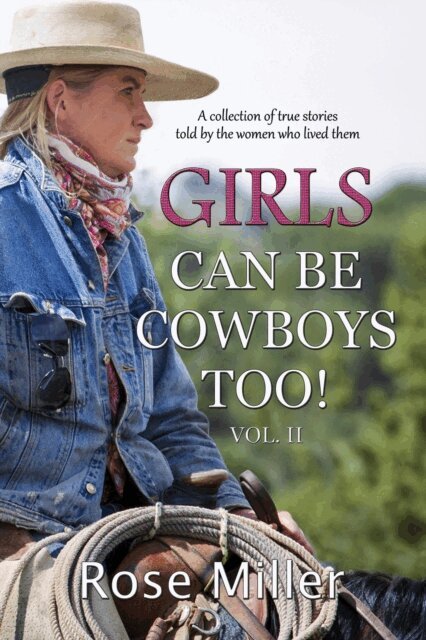 Rose Miller - Girls Can be Cowboys Too! Volume II, E-bok. Tillgänglighet: Lägg i varukorg