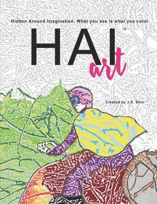 J. K. Shin - HAIart: Get high. What you see is what you color, Häftad