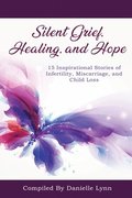Silent Grief, Healing and Hope