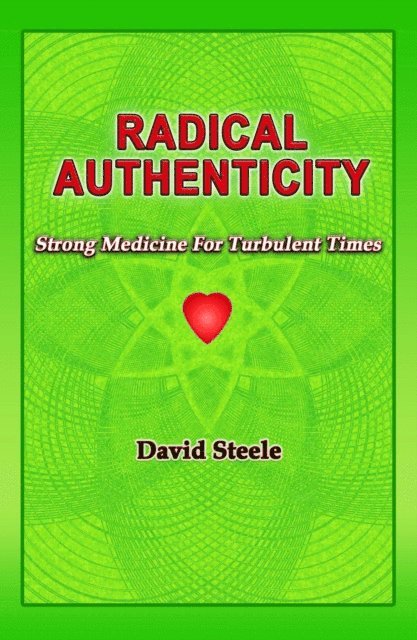 David Steele - RADICAL  AUTHENTICITY, E-bok