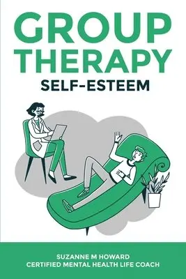 Suzanne Howard - Group Therapy Self-Esteem, Häftad. Tillgänglighet: Lägg i varukorg