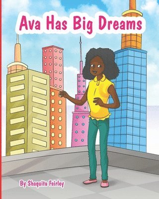 Shaquita C. Fairley - Ava has BiG Dreams, Häftad