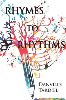 Danville Tardiel - Rhymes To Rhythms, Häftad