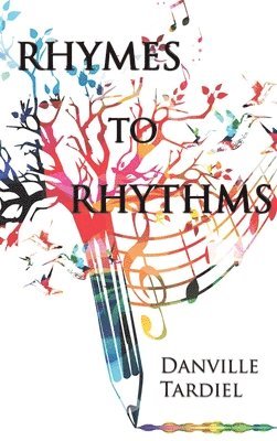Danville Tardiel - Rhymes to Rhythms, Inbunden