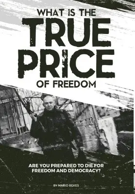 Mario Bekes - What is the True Price of Freedom, Inbunden. Tillgänglighet: Lägg i varukorg