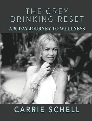 Carrie Schell - Grey Drinking Reset, Häftad. Tillgänglighet: Lägg i varukorg