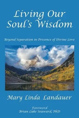 Mary Linda Landauer - Living Our Soul's Wisdom, Häftad. Tillgänglighet: Lägg i varukorg