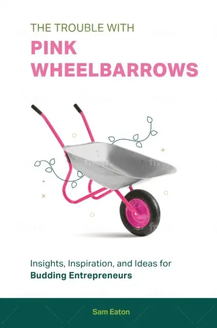 Sam Eaton - Trouble with Pink Wheelbarrows, E-bok. Tillgänglighet: Lägg i varukorg