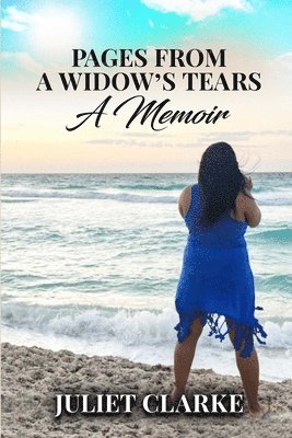 Juliet Clarke - Pages From A Widow's Tears, Häftad