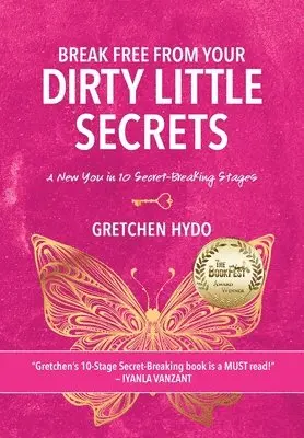 Gretchen Hydo - Break Free From Your Dirty Little Secrets, Inbunden. Tillgänglighet: Lägg i varukorg