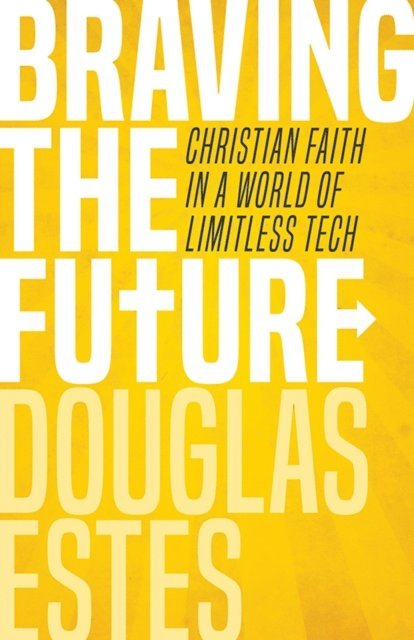 Douglas Estes - Braving the Future, E-bok