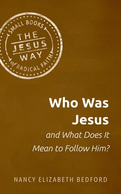 Nancy Elizabeth Bedford - Who Was Jesus and What Does It Mean to Follow Him?, Häftad