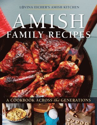 Lovina Eicher - Amish Family Recipes: A Cookbook Across the Generations, Häftad