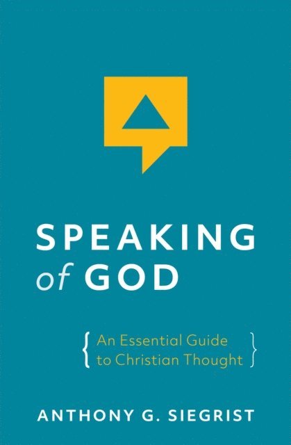 Anthony G. Siegrist - Speaking of God, E-bok