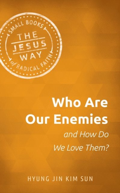 Hyung Jin Kim Sun - Who Are Our Enemies and How Do We Love Them?, E-bok. Tillgänglighet: Lägg i varukorg