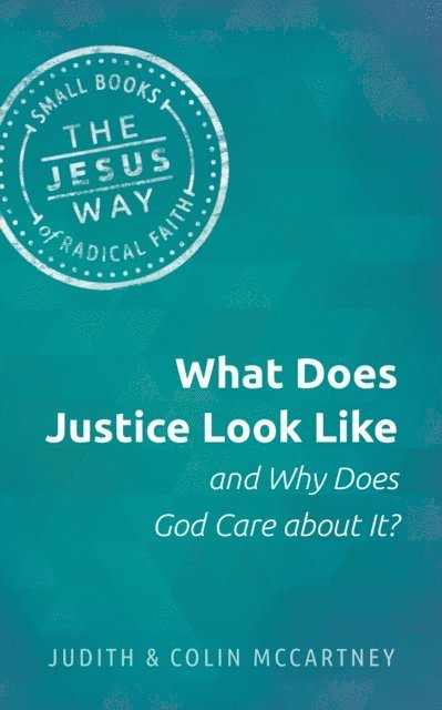 Colin McCartney, Judith McCartney - What Does Justice Look Like and Why Does God Care about It?, E-bok