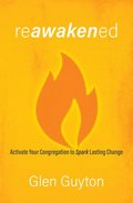 Reawakened: Activate Your Congregation to Spark Lasting Change
