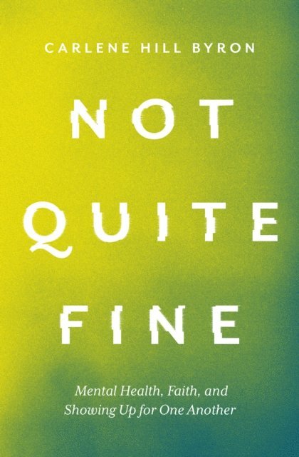 Carlene Hill Byron - Not Quite Fine, E-bok