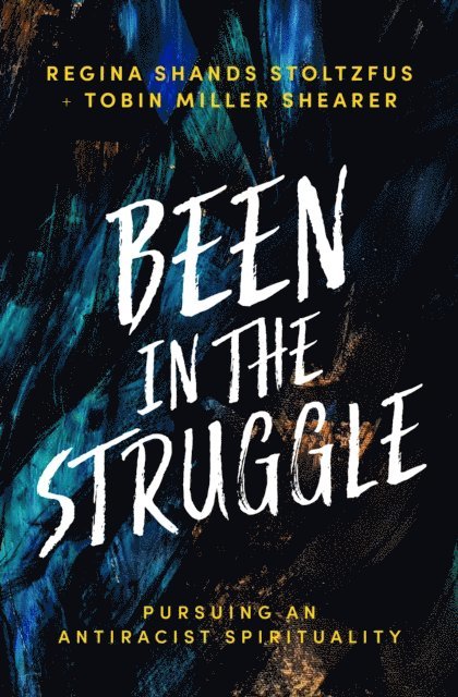 Tobin Miller Shearer, Regina Shands Stoltzfus - Been in the Struggle, E-bok