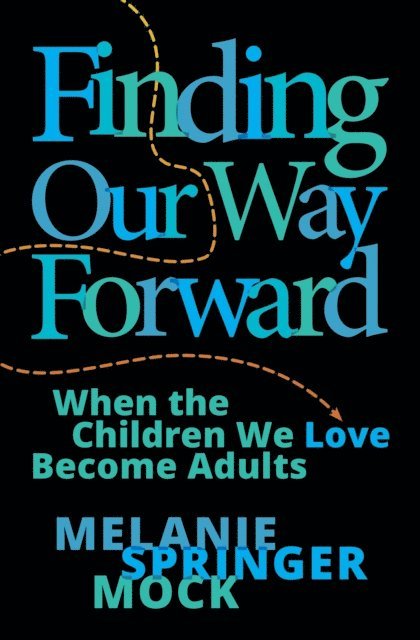 Melanie Springer Mock - Finding Our Way Forward, E-bok