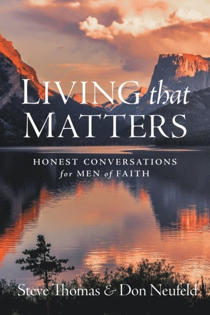 Don Neufeld, Steve Thomas - Living That Matters, E-bok
