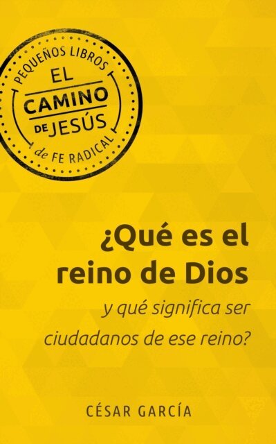 Cesar Garcia - Que es el reino de Dios y que significa ser ciudadanos de ese reino?, E-bok. Tillgänglighet: Lägg i varukorg