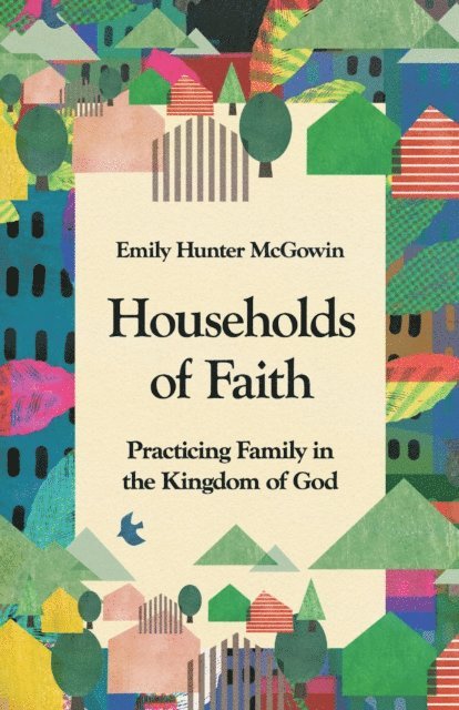 Emily Hunter McGowin - Households of Faith, E-bok