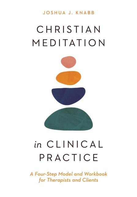 Joshua J Knabb - Christian Meditation in Clinical Practice, E-bok