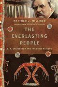 The Everlasting People  G. K. Chesterton and the First Nations